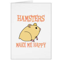 Hamsters Make Me Happy Cards