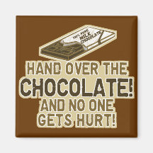 Hand Over The Chocolate Refrigerator Magnet