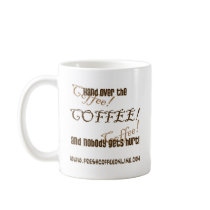 Hand Over the Coffee Coffee Mug