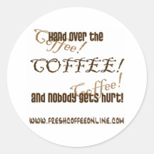 Hand Over the Coffee Round Sticker