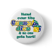 Hand over the fuzzy dice pinback button