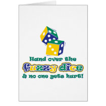 Hand over the fuzzy dice greeting cards