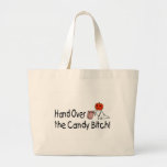 Hand Over The Halloween Candy Bitch Canvas Bag