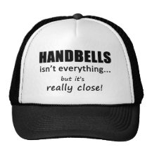Handbells Isn't Everything Hat
