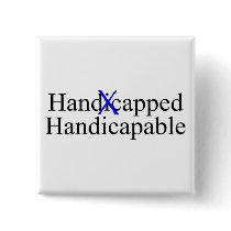 Handicapped Handicapable Pinback Buttons