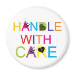 Handle with care! magnets