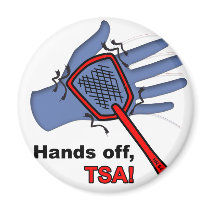 Hands off, TSA! Fridge Magnets