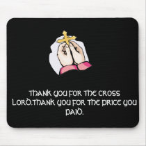 handscross, THANK YOU FOR THE CROSS LORD.THANK ... Mouse Pad