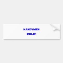 Handymen Rule! Bumper Stickers