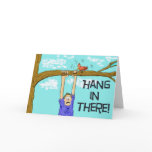 Hang in there Encouragement Paper Greeting Card