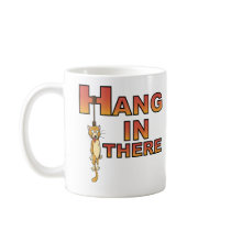 Hang In There Coffee Mugs