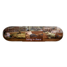 hang in there skateboard
