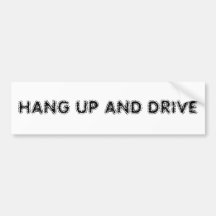 Hang Up And Drive Bumper Stickers