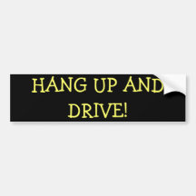 HANG UP AND DRIVE! BUMPER STICKERS