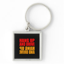 Hang Up and Drive Car Slogan Key Chain