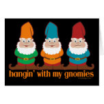 Hangin' With My Gnomies Greeting Cards