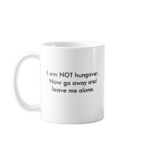 Hangover denial mug