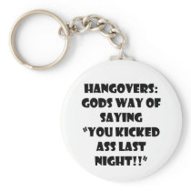 HANGOVERS GODS WAY OF SAYING YOU KICKED ASS LAST N