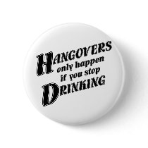 Hangovers only happen if you stop drinking