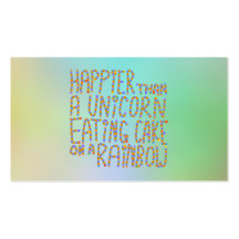 Happier Than A Unicorn Eating Cake On A Rainbow. Business Cards