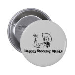 Happily Shooting Blanks Pinback Button