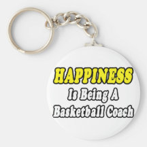 Happiness...Basketball Coach Key Chains