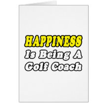 Happiness...Golf Coach Greeting Card