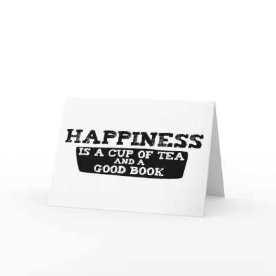 Happiness is a Cup of Tea and a Good Book Greeting Card by ObsessionDesign