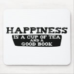 Happiness is a Cup of Tea and a Good Book Mouse Mats