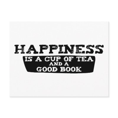 Happiness is a Cup of Tea and a Good Book Postcard by ObsessionDesign