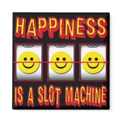 HAPPINESS IS A SLOT MACHINE REFRIGERATOR MAGNETS by dgpaulart