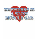Happiness is a Warm Muscle Car II t-shirts