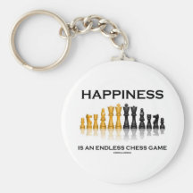 Happiness Is An Endless Chess Game Keychains