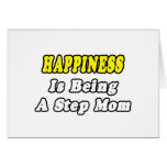 Happiness Is Being a Step Mom Card