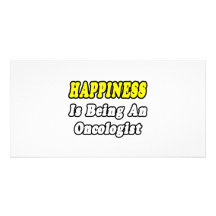 Happiness Is Being an Oncologist Picture Card