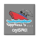 Happiness is . . .CRUISING! magnets