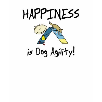 Happiness is Dog Agility Tshirt by MenagerieMayhem