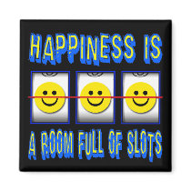 HAPPINESS IS ROOM FULL OF SLOTS FRIDGE MAGNETS
