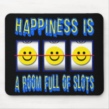 HAPPINESS IS ROOM FULL OF SLOTS MOUSEPAD