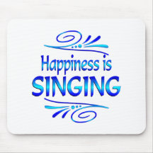 Happiness is SINGING Mouse Pad