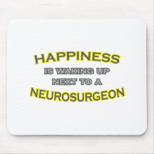 Happiness Is Waking Up .. Neurosurgeon Mousepads