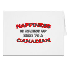 Happiness Is Waking Up Next To a Canadian Cards