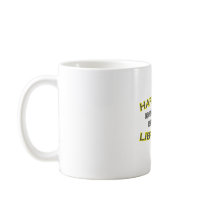 Happiness Is Waking Up Next To a Librarian Coffee Mugs