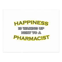 Happiness Is Waking Up .. Pharmacist Post Cards