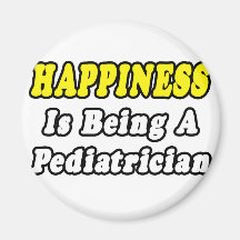 Happiness...Pediatrician Refrigerator Magnets