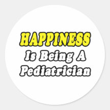 Happiness...Pediatrician Sticker
