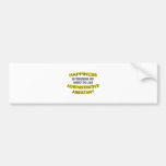Happiness .. Waking Up .. Administrative Asst Bumper Sticker