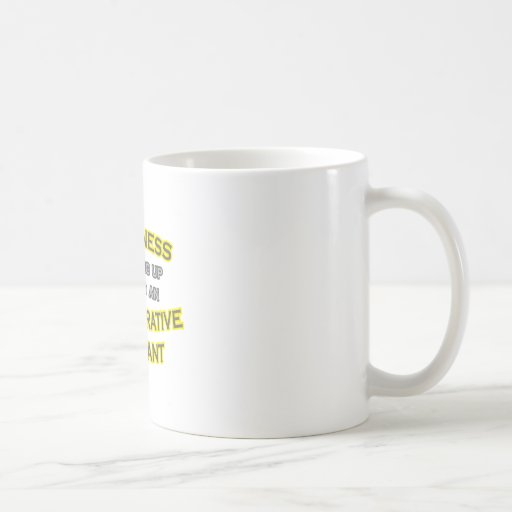Happiness .. Waking Up .. Administrative Asst Mugs