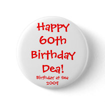 Happy60th Birthday Dea! Pinback Button