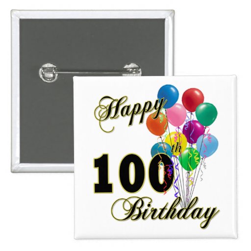 Happy 100th Birthday Gifts and Birthday Apparel Pins